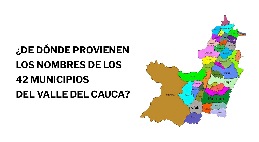 origen nombres municipios valle del cauca